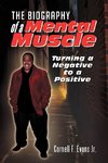 The Biography of a Mental Muscle