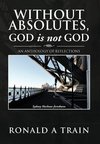 Without Absolutes, God is not God