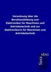 Verordnung über die Berufsausbildung zum Elektroniker für Maschinen und Antriebstechnik und zur Elektronikerin für Maschinen und Antriebstechnik