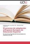 El proceso de adaptación al Espacio Europeo de Educación Superior