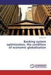 Banking system optimization, the condition of economic globalization