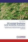 GIS assisted Qualitative Land Suitability Evaluation