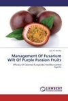 Management Of Fusarium Wilt Of Purple Passion Fruits