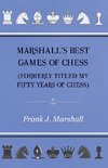 Marshall's Best Games of Chess