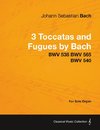 Bach, J: 3 Toccatas and Fugues by Bach - BWV 538 BWV 565 BWV