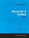 Offenbach, J: Duos for 2 Cellos Op.50 - A Score for 2 Cellos