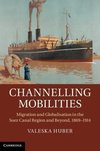 Huber, V: Channelling Mobilities