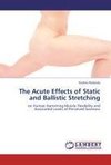 The Acute Effects of Static and Ballistic Stretching