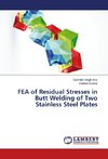 FEA of Residual Stresses in Butt Welding of Two Stainless Steel Plates