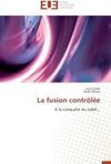 La fusion contrôlée