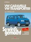 So wird's gemacht. T4: VW Caravelle / Transporter / Multivan / California von 9/90 bis 1/03