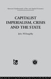 Willoughby, J: Capitalist Imperialism, Crisis and the State