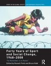 Forty Years of Sport and Social Change, 1968-2008