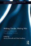 Making Gender, Making War