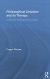 Fischer, E: Philosophical Delusion and its Therapy