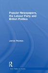 Popular Newspapers, the Labour Party and British Politics