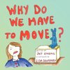 Why Do We Have to Move?