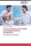 Laser y Fluoruro de Sodio en la Hiperestesia Dentinaria