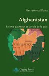 Afghanistan - Le Reve Pashtoun Et La Voie de La Paix