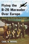 Moore, C:  Flying the B-26 Marauder Over Europe