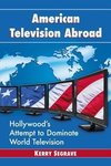 Segrave, K:  American Television Abroad