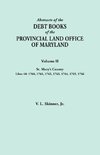 Abstracts of the Debt Books of the Provincial Land Office of Maryland. Volume II, St. Mary's County. Liber 40