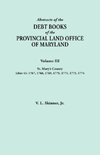 Abstracts of the Debt Books of the Provincial Land Office of Maryland. Volume III, St. Mary's County. Liber 41