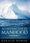 Manufactured Manhood