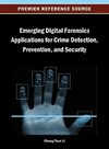 Emerging Digital Forensics Applications for Crime Detection, Prevention, and Security