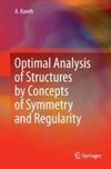 Optimal Analysis of Structures by Concepts of Symmetry and Regularity