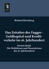 Das Zeitalter der Fugger - Geldkapital und Kreditverkehr im 16. Jahrhundert