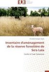 Inventaire d'aménagement de la réserve forestière de So'o Lala