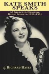 KATE SMITH SPEAKS 50 SELECTED ORIGINAL RADIO SCRIPTS