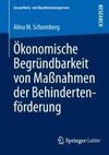 Ökonomische Begründbarkeit von Maßnahmen der Behindertenförderung