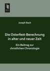 Die Osterfest-Berechnung in alter und neuer Zeit