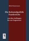 Die Kolonialpolitik Frankreichs