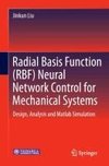 Radial Basis Function (RBF) Neural Network Control for Mechanical Systems