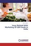 Issue Related With Marketing Of GM Foods in India