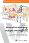 Unternehmenssteuerung mittels Multiprojektmanagement