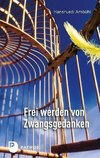 Frei werden von Zwangsgedanken