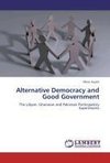 Alternative Democracy and Good Government