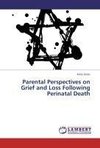 Parental Perspectives on Grief and Loss Following Perinatal Death