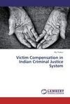 Victim Compensation in Indian Criminal Justice System