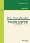 Weiche Herzen in harter Zeit: Über das Verhältnis von Arbeit und Liebe in Irmgard Keuns 