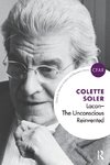 Soler, C: Lacan - The Unconscious Reinvented