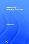 Koester, A: Investigating Workplace Discourse