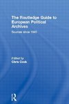 Cook, C: Routledge Guide to European Political Archives