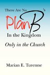 There are No Plan B's in the Kingdom