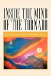 Inside The Mind Of The Tornado