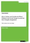 River, Culture and Livelihoods: Water Pollution and Social Change Around the River Bangshi, Bangladesh